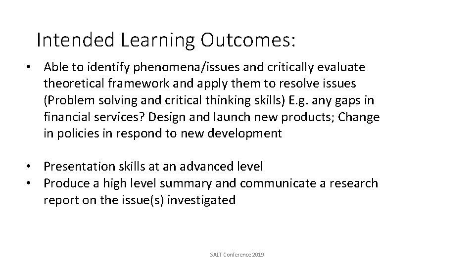 Intended Learning Outcomes: • Able to identify phenomena/issues and critically evaluate theoretical framework and