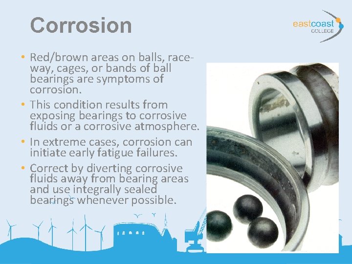 Corrosion • Red/brown areas on balls, raceway, cages, or bands of ball bearings are