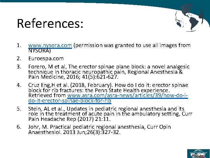References: 1. 2. 3. 4. 5. 6. www. nysora. com (permission was granted to