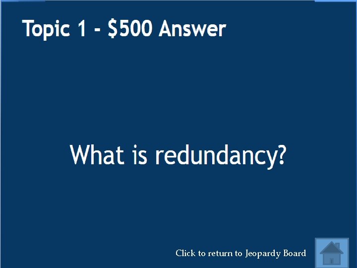 Click to return to Jeopardy Board 