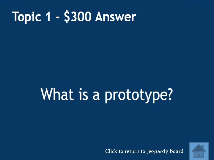 Click to return to Jeopardy Board 