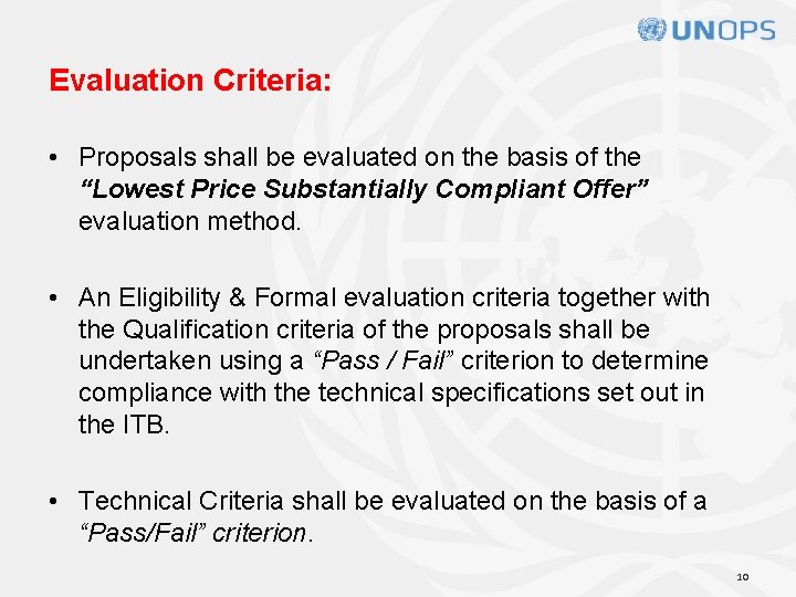 Evaluation Criteria: • Proposals shall be evaluated on the basis of the “Lowest Price