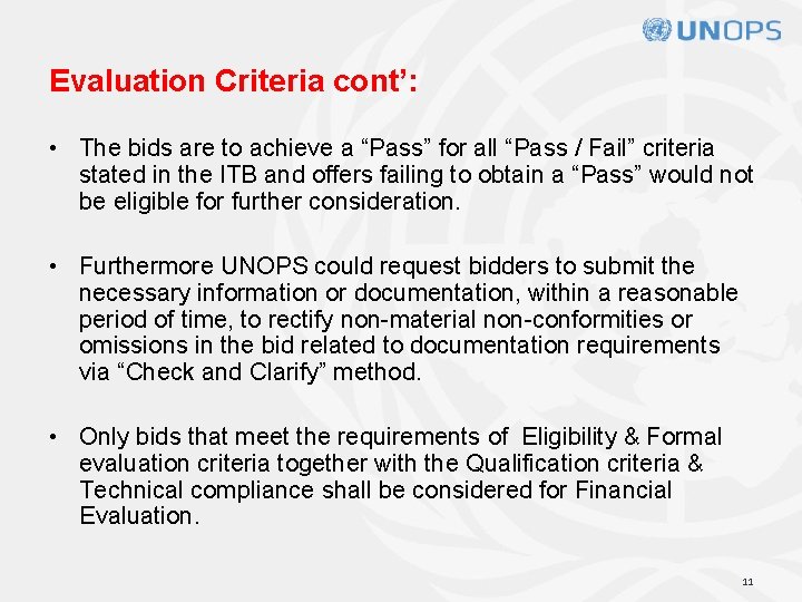 Evaluation Criteria cont’: • The bids are to achieve a “Pass” for all “Pass
