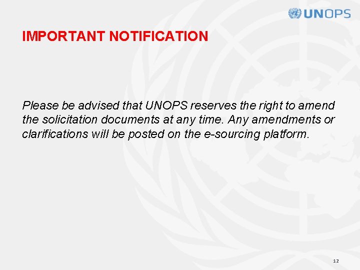 IMPORTANT NOTIFICATION Please be advised that UNOPS reserves the right to amend the solicitation