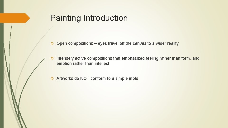 Painting Introduction Open compositions – eyes travel off the canvas to a wider reality
