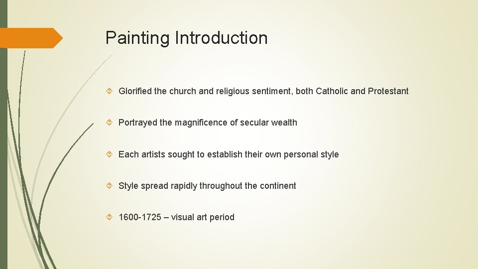 Painting Introduction Glorified the church and religious sentiment, both Catholic and Protestant Portrayed the