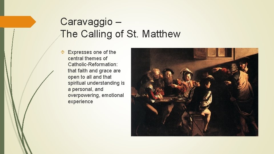 Caravaggio – The Calling of St. Matthew Expresses one of the central themes of