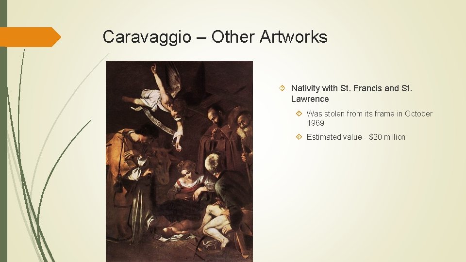 Caravaggio – Other Artworks Nativity with St. Francis and St. Lawrence Was stolen from