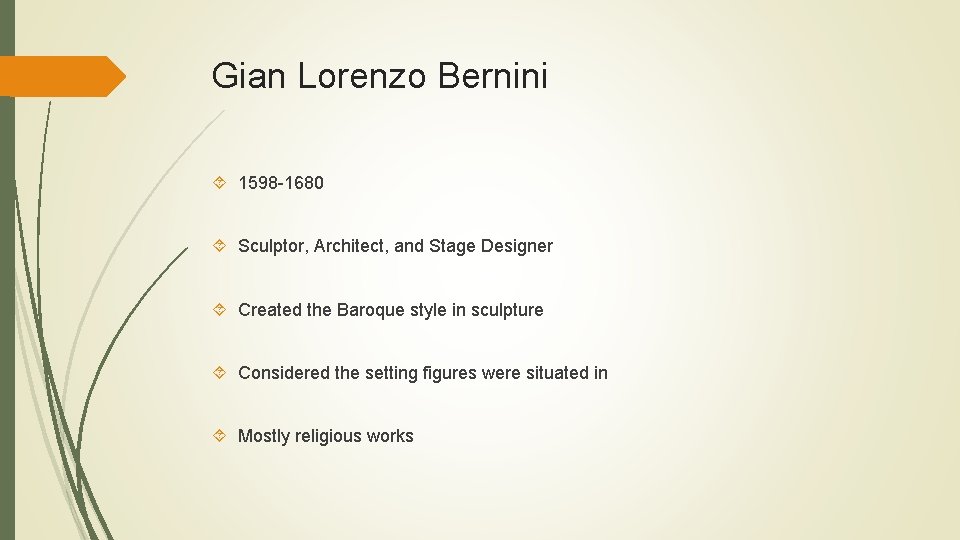 Gian Lorenzo Bernini 1598 -1680 Sculptor, Architect, and Stage Designer Created the Baroque style