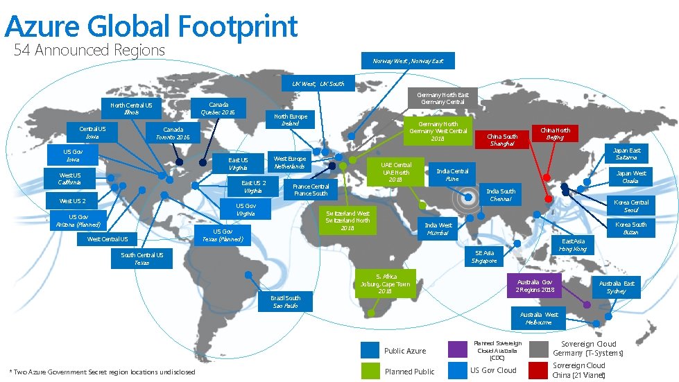 Azure Global Footprint 54 Announced Regions Norway West , Norway East UK West, UK