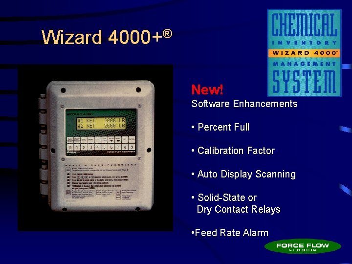 Wizard 4000+® New! Software Enhancements • Percent Full • Calibration Factor • Auto Display