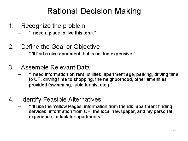 Rational Decision Making 1. Recognize the problem – 2. “I need a place to