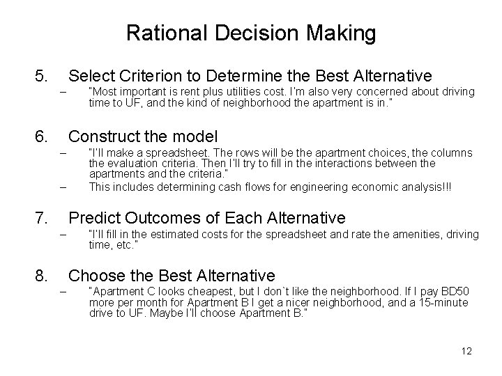 Rational Decision Making 5. Select Criterion to Determine the Best Alternative – 6. “Most