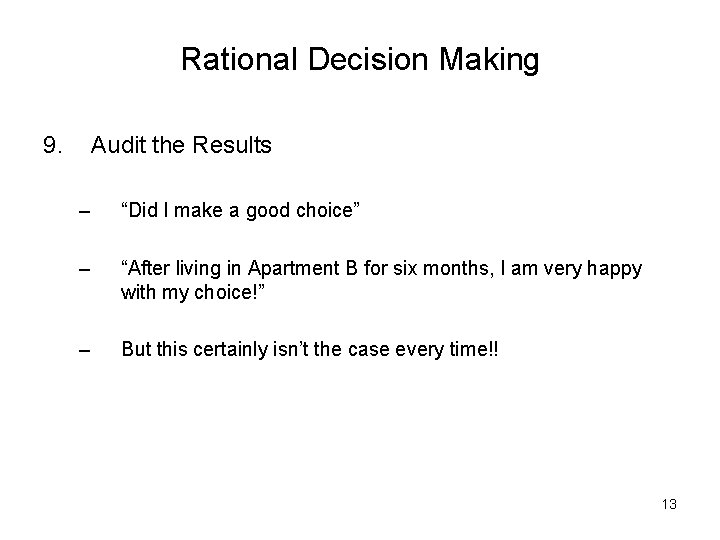 Rational Decision Making 9. Audit the Results – “Did I make a good choice”