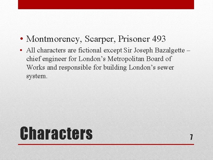  • Montmorency, Scarper, Prisoner 493 • All characters are fictional except Sir Joseph