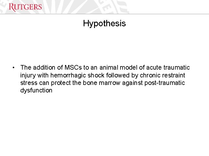 Optional Presentation Title Hypothesis • The addition of MSCs to an animal model of