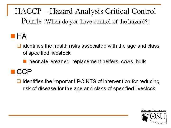 HACCP – Hazard Analysis Critical Control Points (When do you have control of the