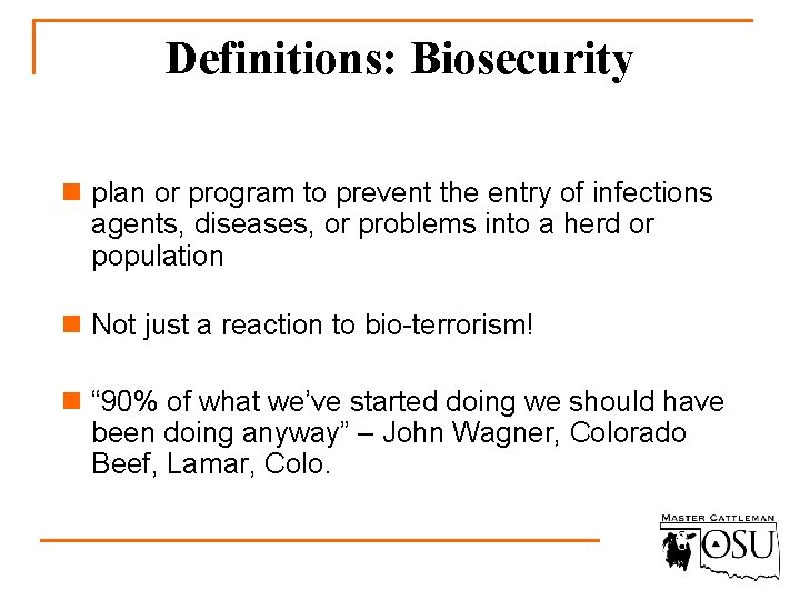 Definitions: Biosecurity n plan or program to prevent the entry of infections agents, diseases,