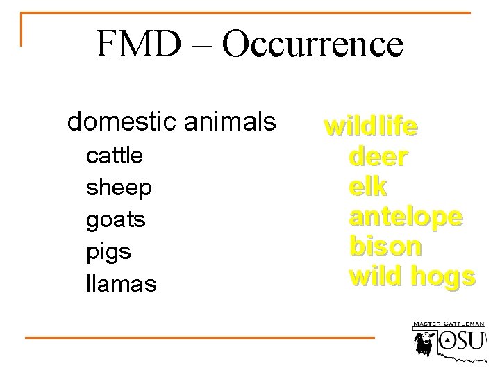 FMD – Occurrence domestic animals cattle sheep goats pigs llamas wildlife deer elk antelope