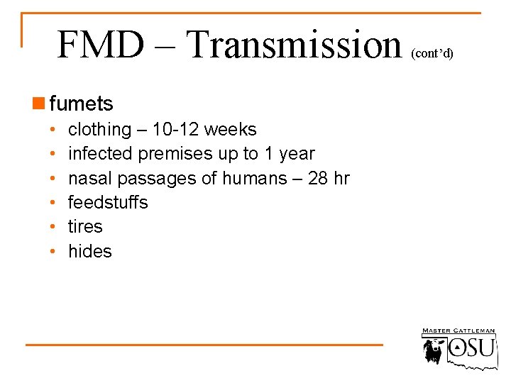 FMD – Transmission n fumets • • • clothing – 10 -12 weeks infected