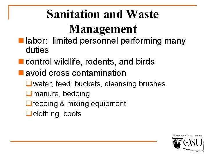 Sanitation and Waste Management n labor: limited personnel performing many duties n control wildlife,