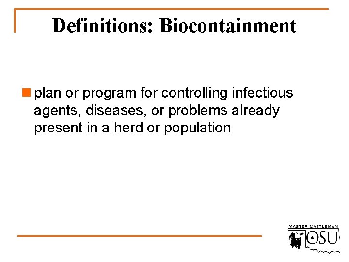 Definitions: Biocontainment n plan or program for controlling infectious agents, diseases, or problems already