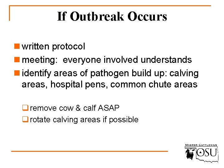 If Outbreak Occurs n written protocol n meeting: everyone involved understands n identify areas