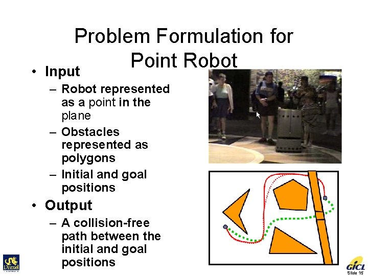  • Problem Formulation for Point Robot Input – Robot represented as a point