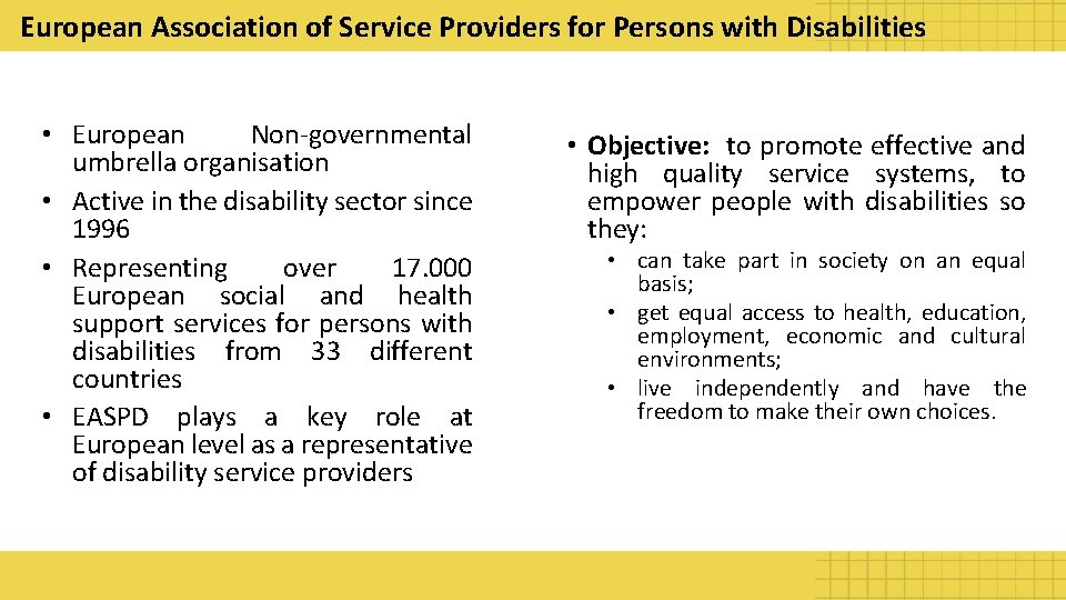 European Association of Service Providers for Persons with Disabilities • European Non-governmental umbrella organisation