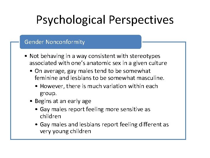 Psychological Perspectives Gender Nonconformity • Not behaving in a way consistent with stereotypes associated