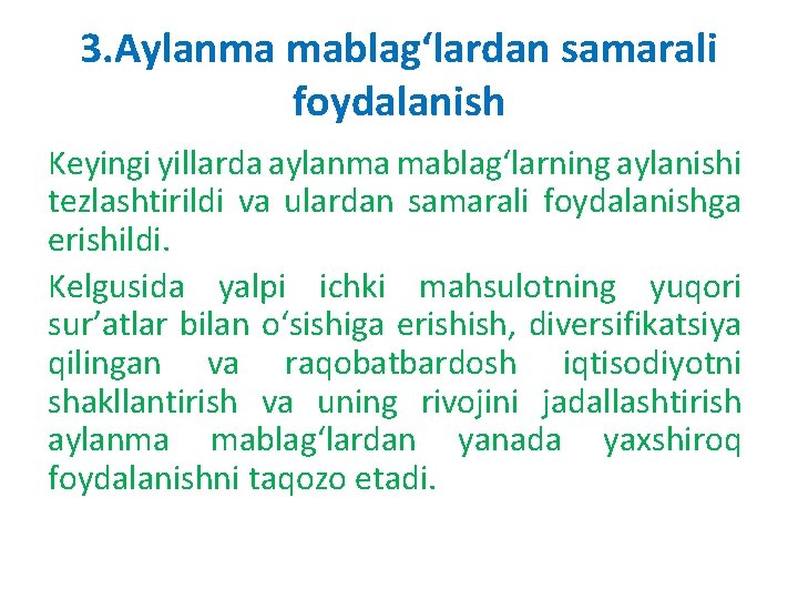 3. Aylanma mablag‘lardan samarali foydalanish Keyingi yillarda aylanma mablag‘larning aylanishi tezlashtirildi va ulardan samarali