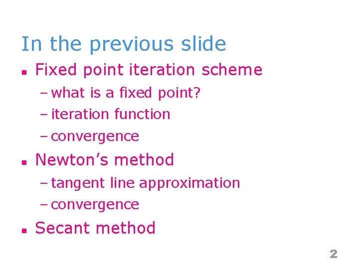 In the previous slide n Fixed point iteration scheme – what is a fixed