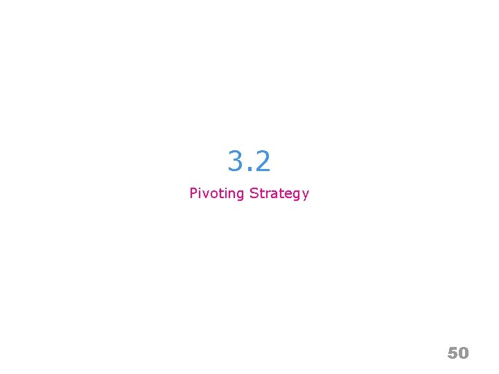 3. 2 Pivoting Strategy 50 
