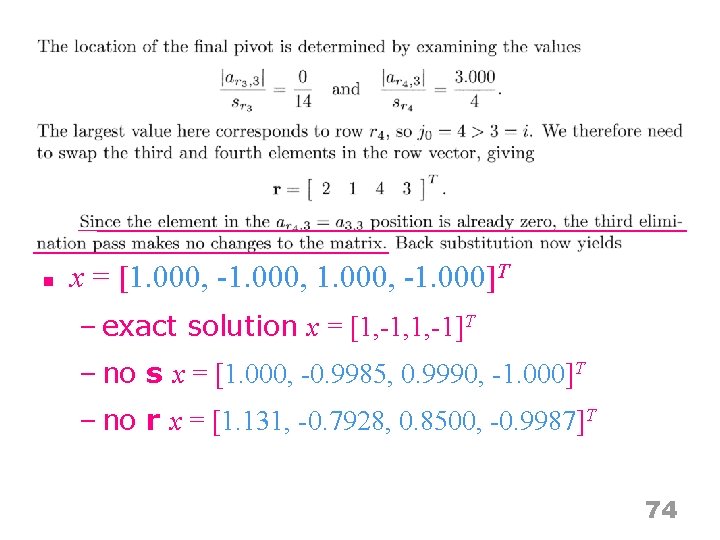 n x = [1. 000, -1. 000]T – exact solution x = [1, -1,