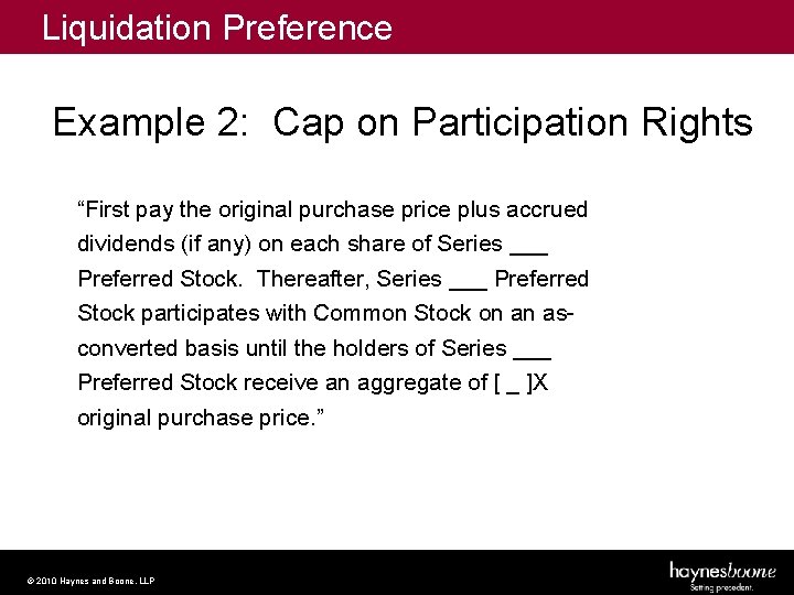 Liquidation Preference Example 2: Cap on Participation Rights “First pay the original purchase price