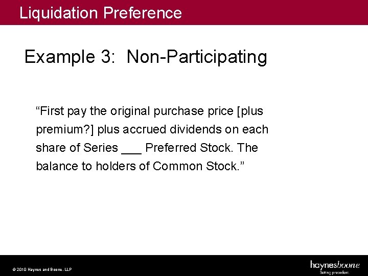 Liquidation Preference Example 3: Non-Participating “First pay the original purchase price [plus premium? ]