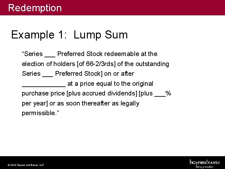 Redemption Example 1: Lump Sum “Series ___ Preferred Stock redeemable at the election of