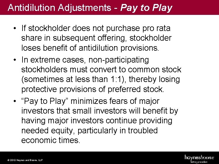 Antidilution Adjustments - Pay to Play • If stockholder does not purchase pro rata