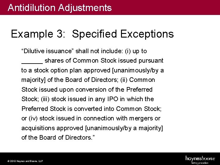 Antidilution Adjustments Example 3: Specified Exceptions “Dilutive issuance” shall not include: (i) up to