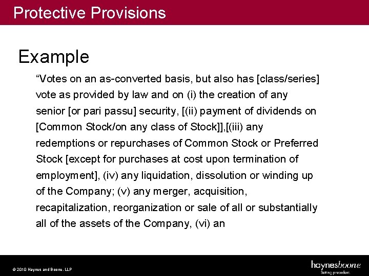 Protective Provisions Example “Votes on an as-converted basis, but also has [class/series] vote as