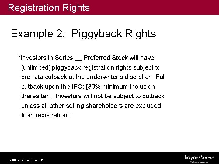 Registration Rights Example 2: Piggyback Rights “Investors in Series __ Preferred Stock will have