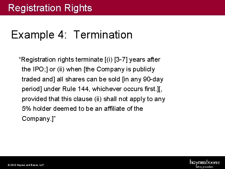 Registration Rights Example 4: Termination “Registration rights terminate [(i) [3 -7] years after the