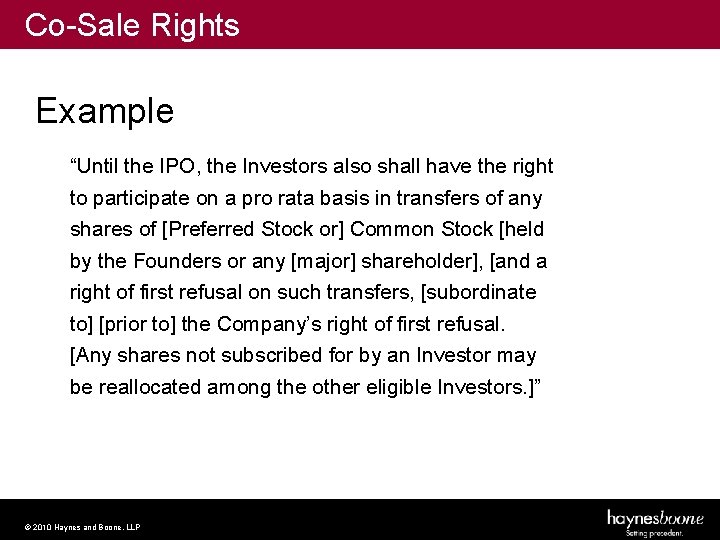 Co-Sale Rights Example “Until the IPO, the Investors also shall have the right to