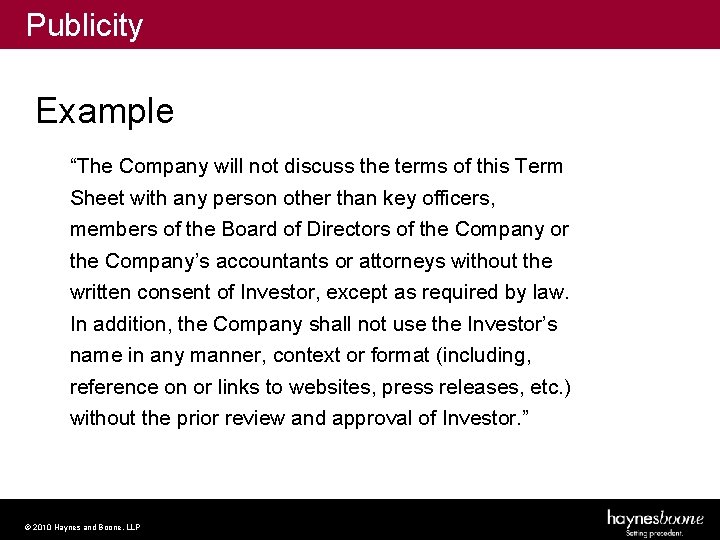 Publicity Example • “The Company will not discuss the terms of this Term Sheet