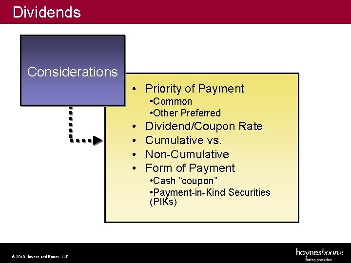 Dividends Considerations • Priority of Payment • Common • Other Preferred • • Dividend/Coupon