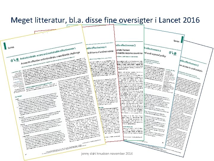 Meget litteratur, bl. a. disse fine oversigter i Lancet 2016 jenny dahl knudsen november