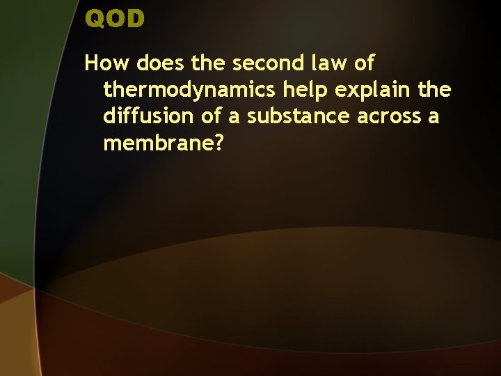 QOD How does the second law of thermodynamics help explain the diffusion of a