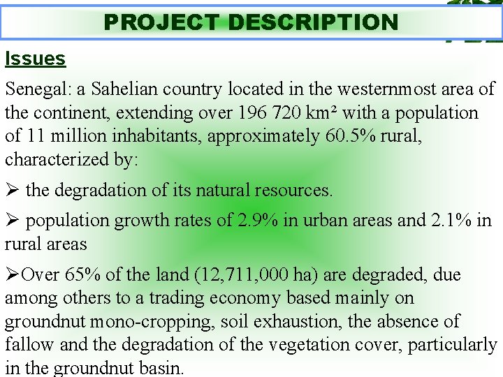 PROJECT DESCRIPTION Issues Senegal: a Sahelian country located in the westernmost area of the