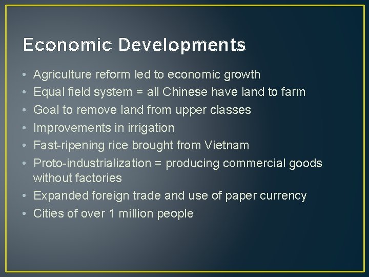 Economic Developments • • • Agriculture reform led to economic growth Equal field system