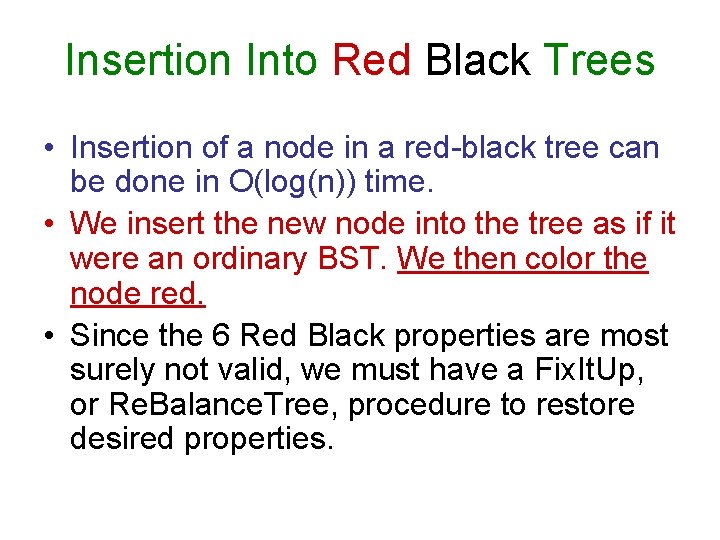 Insertion Into Red Black Trees • Insertion of a node in a red-black tree